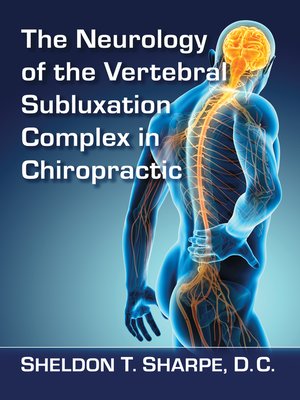 The Neurology of the Vertebral Subluxation Complex in Chiropractic - ebook
